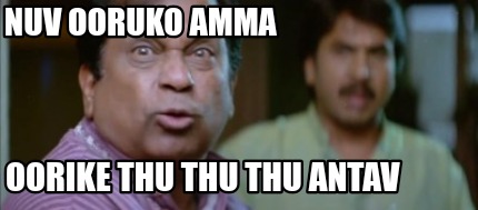 nuv-ooruko-amma-oorike-thu-thu-thu-antav6