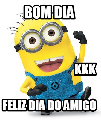 bom-dia-feliz-dia-do-amigo-kkk