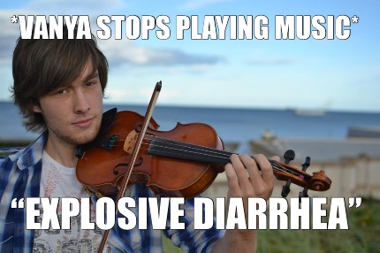 vanya-stops-playing-music-explosive-diarrhea