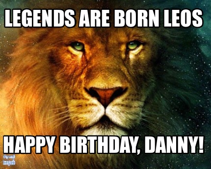 legends-are-born-leos-happy-birthday-danny