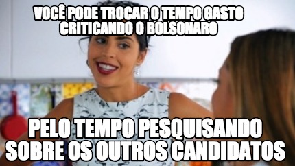 voc-pode-trocar-o-tempo-gasto-criticando-o-bolsonaro-pelo-tempo-pesquisando-sobr