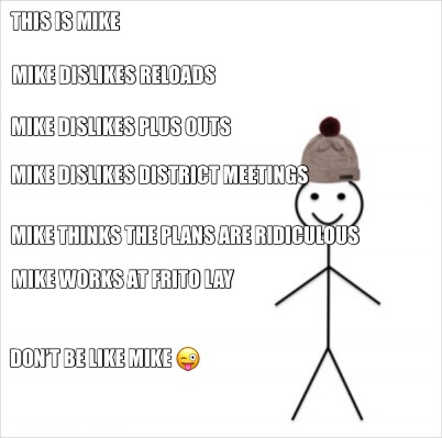 Meme Creator Funny This Is Mike Mike Dislikes Reloads Mike Dislikes Plus Outs Mike Dislikes Distric Meme Generator At Memecreator Org Meme Creator Funny This Is Mike Mike Dislikes Reloads Mike Dislikes Plus Outs Mike Dislikes Distric Meme Generator At Memecreator Org
