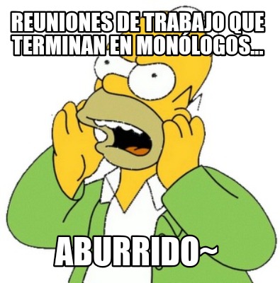 reuniones-de-trabajo-que-terminan-en-monlogos...-aburrido