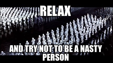 relax-and-try-not-to-be-a-nasty-person