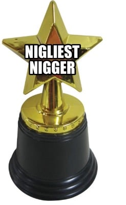 nigliest-nigger