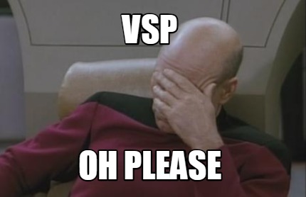 vsp-oh-please