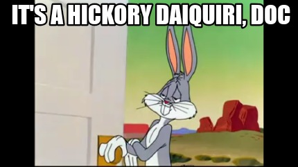 its-a-hickory-daiquiri-doc
