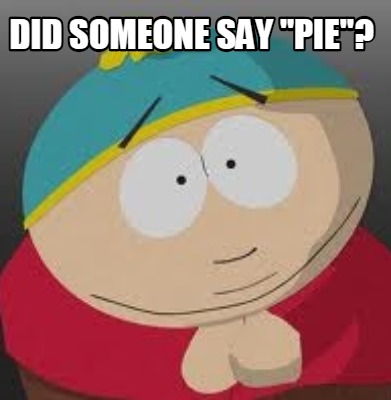 did-someone-say-pie