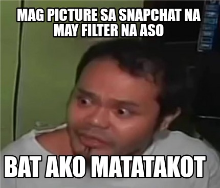 Meme Creator - Funny Mag picture sa snapchat na may filter na aso BAT AKO MATATAKOT Meme Generator at ! Meme Creator - Funny Mag picture sa snapchat na may filter na aso BAT AKO MATATAKOT Meme Generator at !
