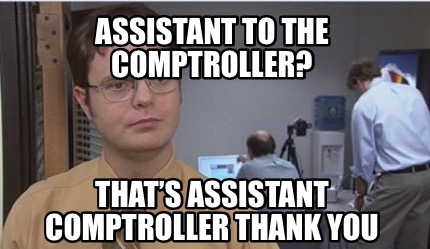 assistant-to-the-comptroller-thats-assistant-comptroller-thank-you