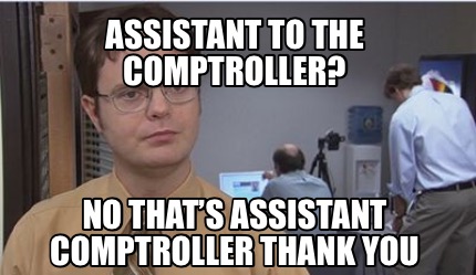 assistant-to-the-comptroller-no-thats-assistant-comptroller-thank-you