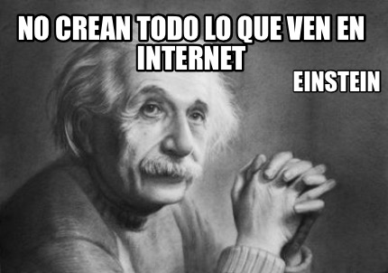 no-crean-todo-lo-que-ven-en-internet-einstein