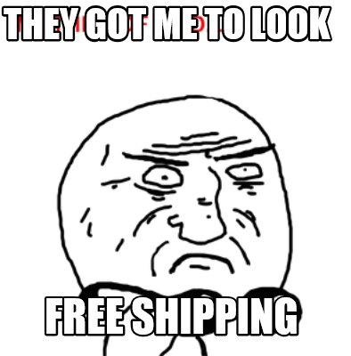they-got-me-to-look-free-shipping