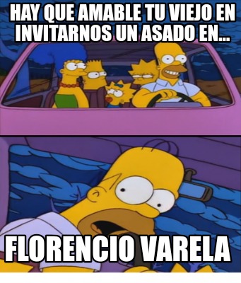 hay-que-amable-tu-viejo-en-invitarnos-un-asado-en...-florencio-varela