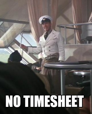 meme creator funny no timesheet meme generator at memecreator org