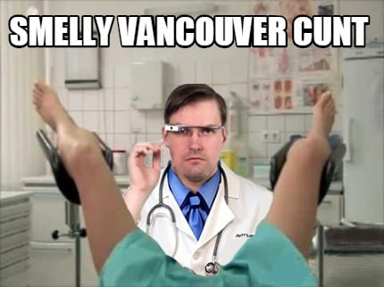 smelly-vancouver-cunt