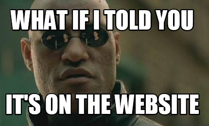 Meme Creator - Funny WHAT IF I TOLD YOU IT'S ON THE WEBSITE Meme ...