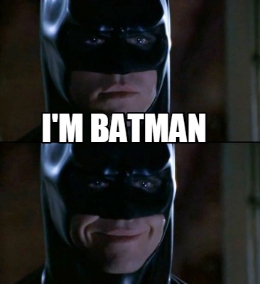 Meme Creator - Funny i'm batman Meme Generator at !