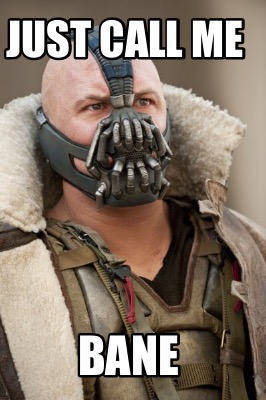 just-call-me-bane