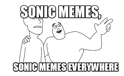 sonic-memes-sonic-memes-everywhere