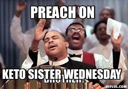 preach-on-keto-sister-wednesday