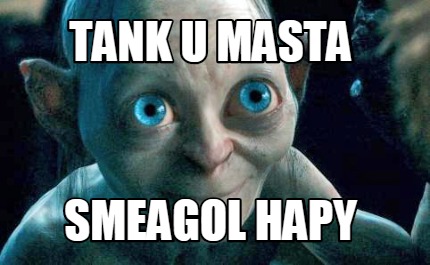 tank-u-masta-smeagol-hapy
