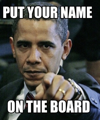 Meme Creator Funny Put Your Name On The Board Meme Generator At Memecreator Org