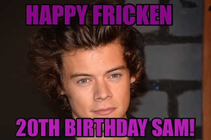 happy-fricken-20th-birthday-sam