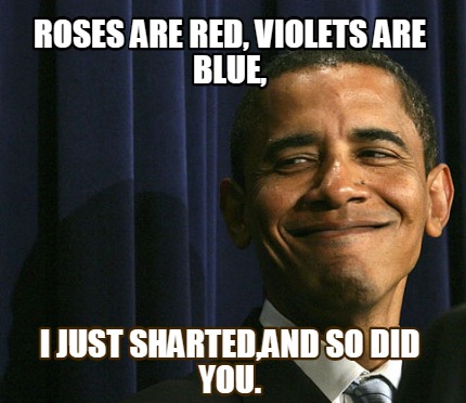 roses-are-red-violets-are-blue-i-just-shartedand-so-did-you