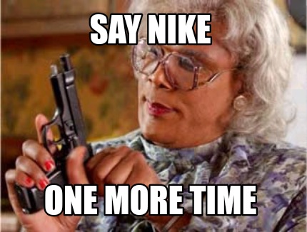say-nike-one-more-time