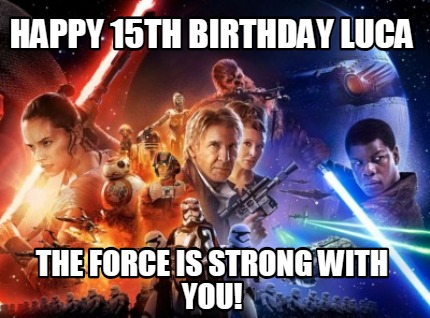 happy-15th-birthday-luca-the-force-is-strong-with-you