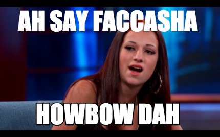 ah-say-faccasha-howbow-dah