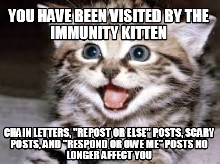 you-have-been-visited-by-the-immunity-kitten-chain-letters-repost-or-else-posts-