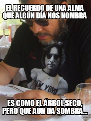el-recuerdo-de-una-alma-que-algn-da-nos-nombra-es-como-el-rbol-seco-pero-que-an-