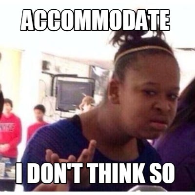 accommodate-i-dont-think-so4