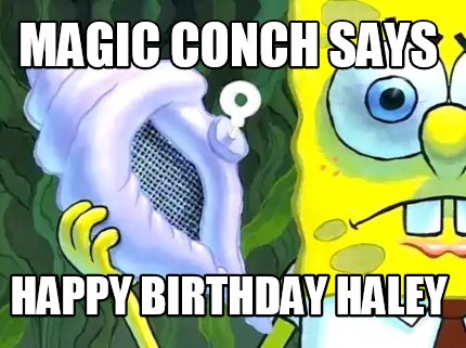 magic-conch-says-happy-birthday-haley