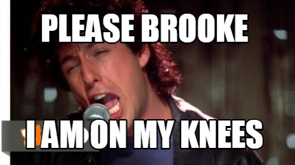 please-brooke-i-am-on-my-knees