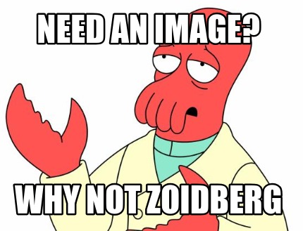 need-an-image-why-not-zoidberg