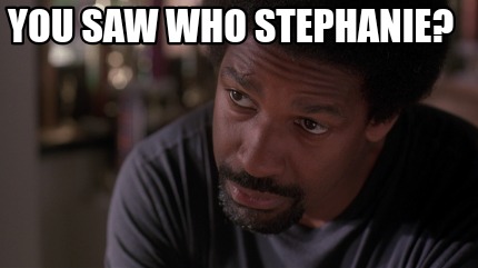 you-saw-who-stephanie