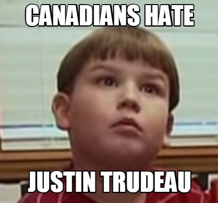 canadians-hate-justin-trudeau