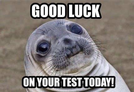 good luck test meme