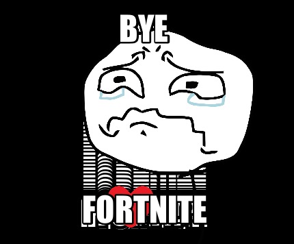 bye-fortnite