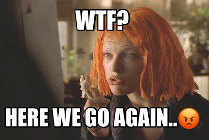 wtf-here-we-go-again