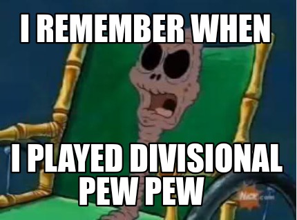 i-remember-when-i-played-divisional-pew-pew