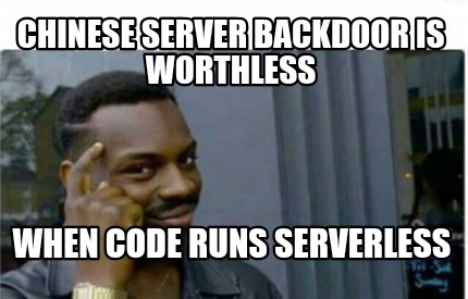 Meme Creator - Funny Chinese server backdoor is worthless when code ...