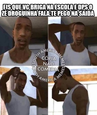 eis-que-vc-briga-na-escola-e-dps-o-z-droguinha-falate-pego-na-saida