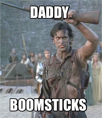 daddy-boomsticks