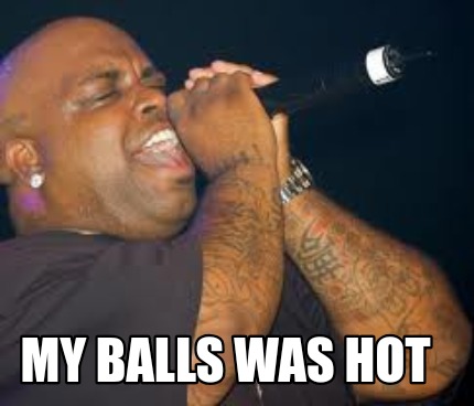 my-balls-was-hot
