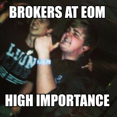 brokers-at-eom-high-importance