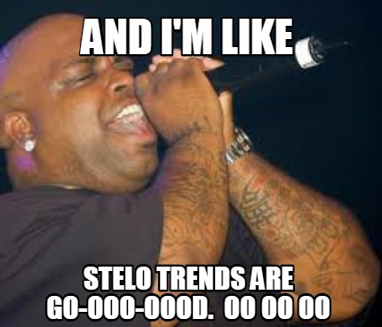 and-im-like-stelo-trends-are-go-ooo-oood.-oo-oo-oo